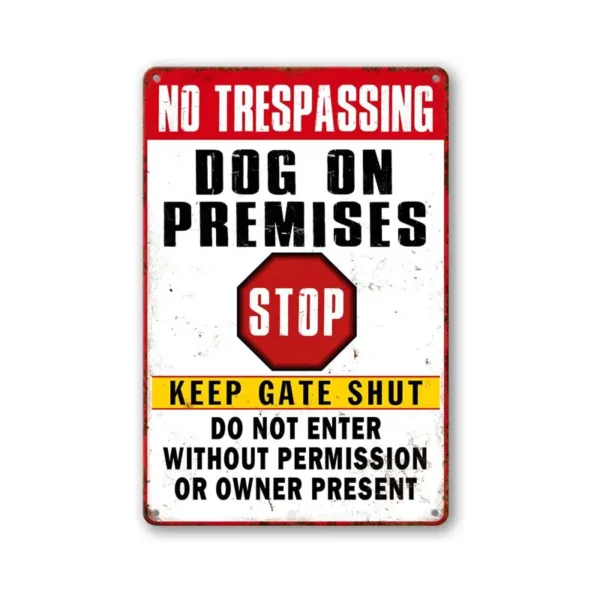 No tresspassing dog on premises stop keep gate shut do not enter without permission or owner present yard sign in Rwanda